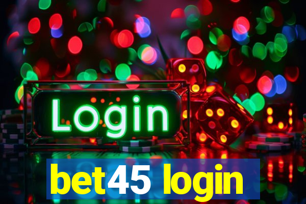 bet45 login